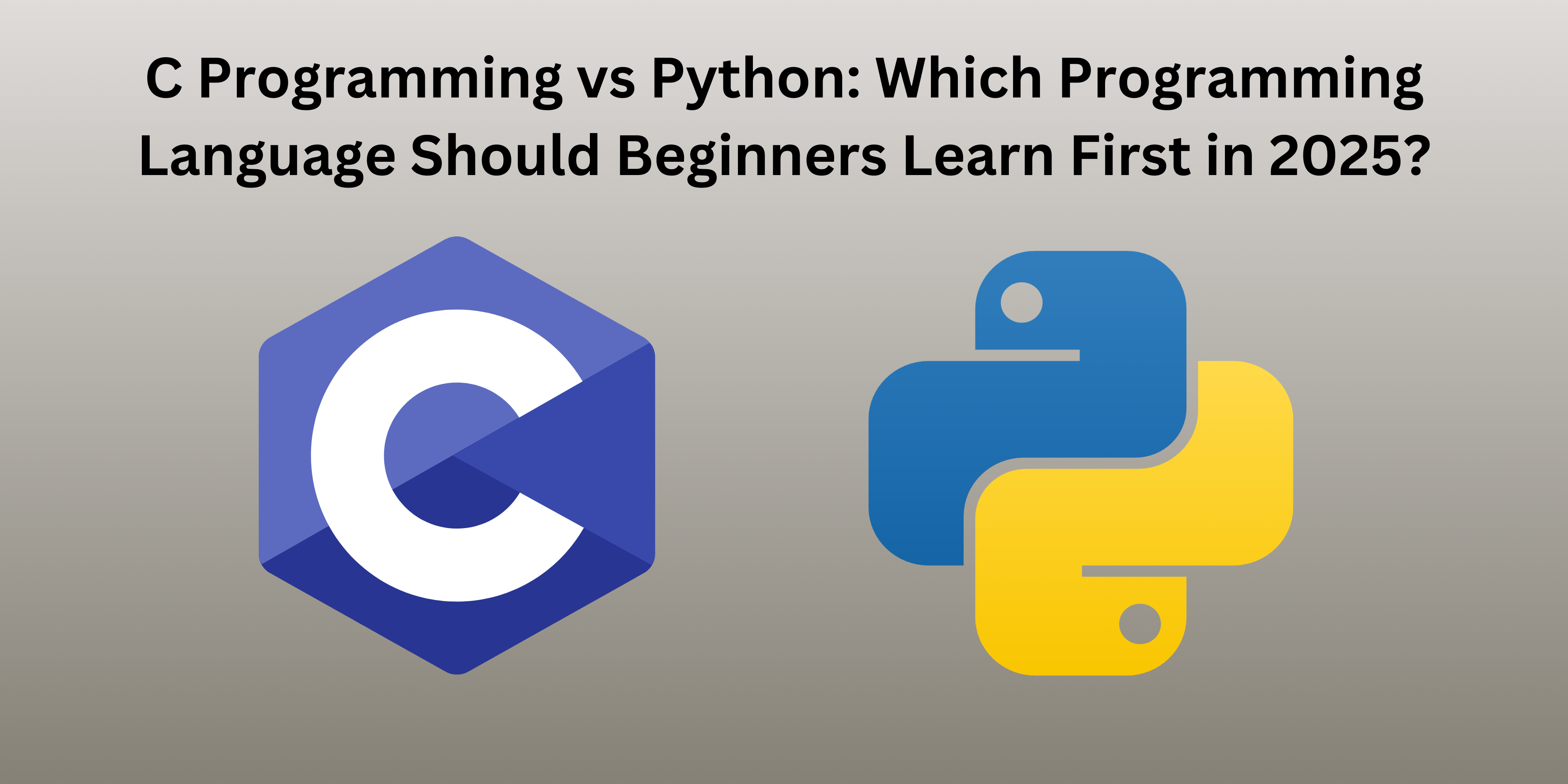 C Programming vs Python: Which Programming Language Should Beginners Learn First in 2025?